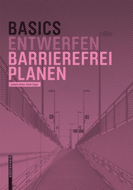 Rahel Zuger, Isabella Skiba - Basics Barrierefrei Planen, E-bok