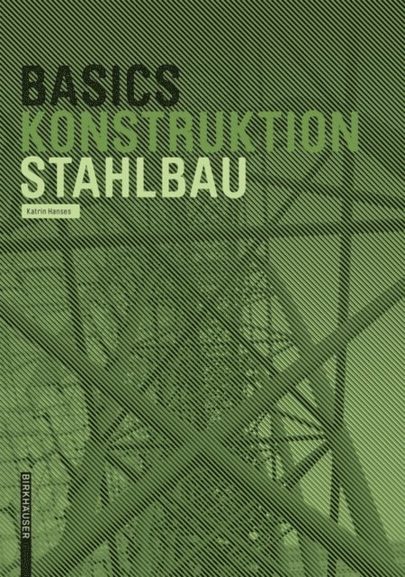 Katrin Hanses, Bert Bielefeld - Basics Stahlbau, E-bok