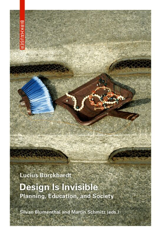 Lucius Burckhardt, Silvan Blumenthal, Martin Schmitz - Design Is Invisible, Häftad. Tillgänglighet: Tillfälligt slut