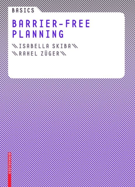 Rahel Zuger, Isabella Skiba - Basics Barrier-Free Planning, E-bok