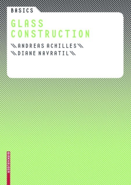Diane Navratil, Andreas Achilles - Basics Glass Construction, E-bok
