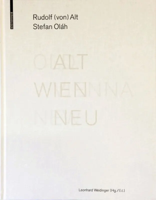 Rudolf von Alt, Stefan Oláh, Leonhard Weidinger - ALT WIEN NEU / OLD VIENNA NEW, Inbunden. Tillgänglighet: Tillfälligt slut