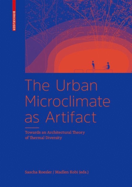 Madlen Kobi, Sascha Roesler - Urban Microclimate as Artifact, E-bok