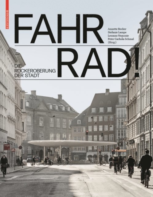 Peter Cachola Schmal, Lessano Negussie, Stefanie Lampe, Annette Becker - Fahr Rad!, E-bok