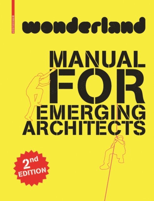 Anne Isopp, Silvia Forlati, wonderland platform for european archite cture - wonderland MANUAL FOR EMERGING ARCHITECTS, E-bok