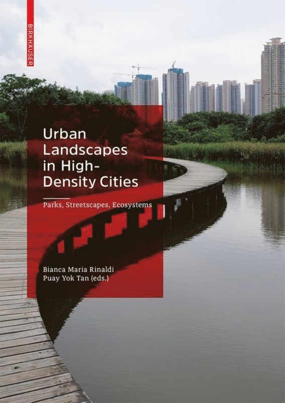 Bianca Maria Rinaldi, Puay Yok Tan - Urban Landscapes in High-Density Cities, Inbunden. Tillgänglighet: Tillfälligt slut