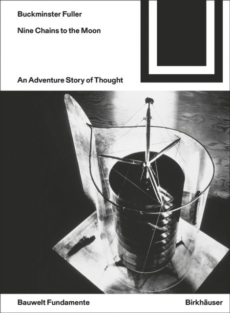 Richard Buckminster Fuller - Nine Chains to the Moon, E-bok