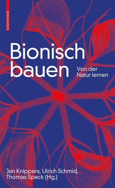 Thomas Speck, Ulrich Schmid, Jan Knippers - Bionisch bauen, E-bok