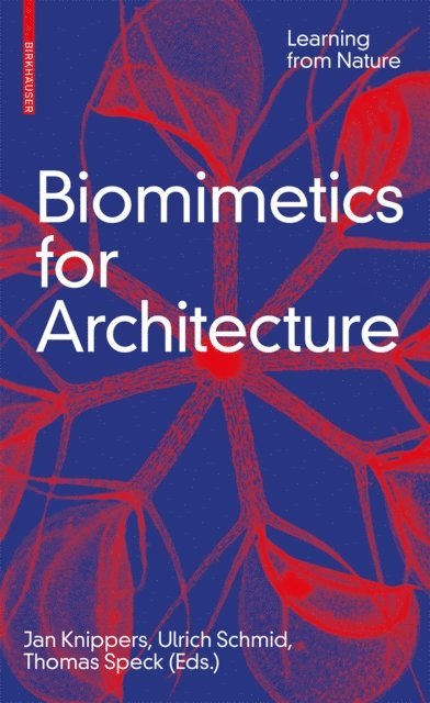 Thomas Speck, Ulrich Schmid, Jan Knippers - Biomimetics for Architecture, E-bok