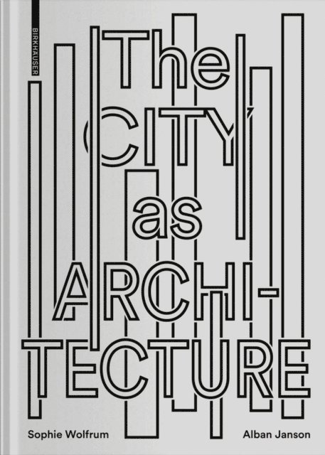 Alban Janson, Sophie Wolfrum - City as Architecture, E-bok