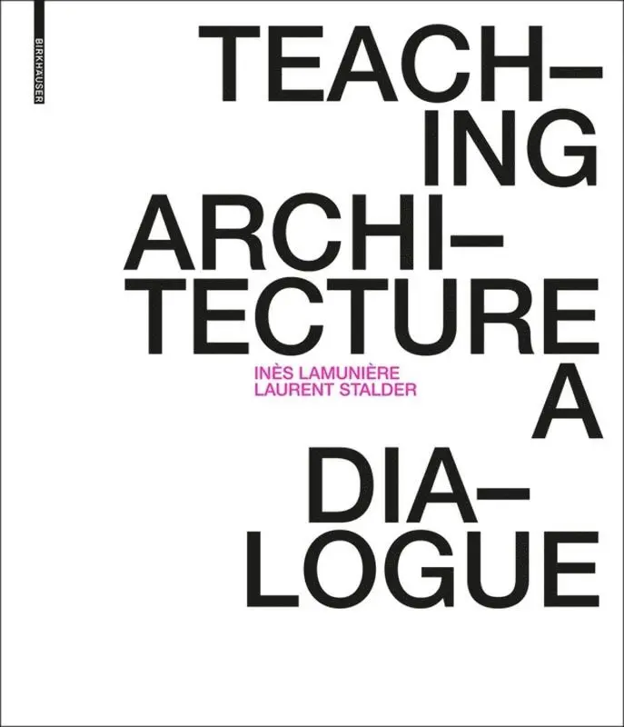 Inès Lamunière, Laurent Stalder - Teaching Architecture, Häftad. Tillgänglighet: Tillfälligt slut
