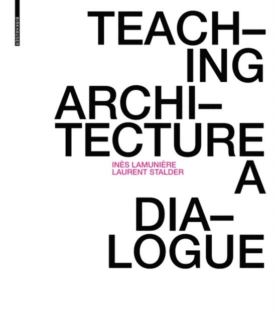 Laurent Stalder, Ines Lamuniere - Teaching Architecture, E-bok