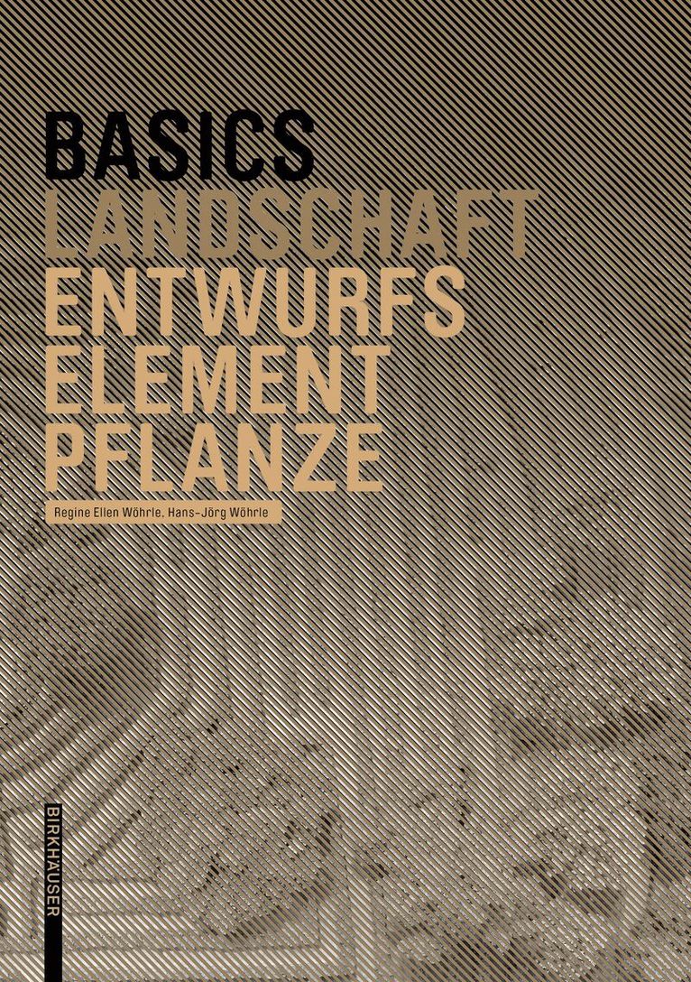 Regine Ellen Wöhrle, Hans-Jörg Wöhrle, Cornelia Bott - Basics Entwurfselement Pflanze, Häftad