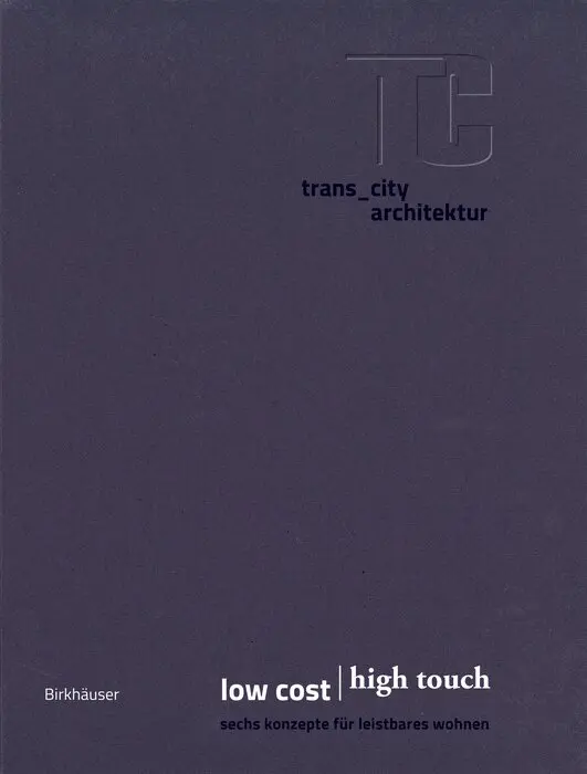 trans_city architektur, Christian Aulinger, Mark Gilbert - Low Cost | High Touch, Inbunden. Tillgänglighet: Tillfälligt slut