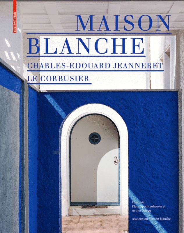 Klaus Spechtenhauser, Arthur Rüegg, Association Maison Blanche - Maison Blanche – Charles-Edouard Jeanneret. Le Corbusier, Inbunden. Tillgänglighet: Tillfälligt slut