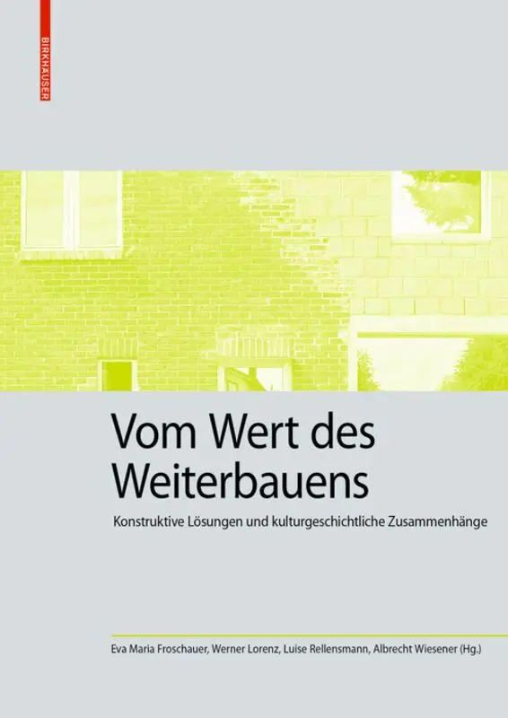 Eva Maria Froschauer, Werner Lorenz, Luise Rellensmann, Albrecht Wiesener - Vom Wert Des Weiterbauens, Inbunden. Tillgänglighet: Tillfälligt slut