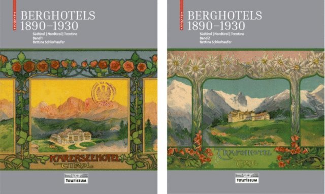 Bettina Schlorhaufer, Touriseum - Sudtiroler Landesmuseum fur Tourismus - Berghotels 1890–1930: Südtirol, Nordtirol und Trentino, E-bok