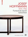 JOSEF HOFFMANN 1870-1956: Fortschritt Durch Sch�nheit