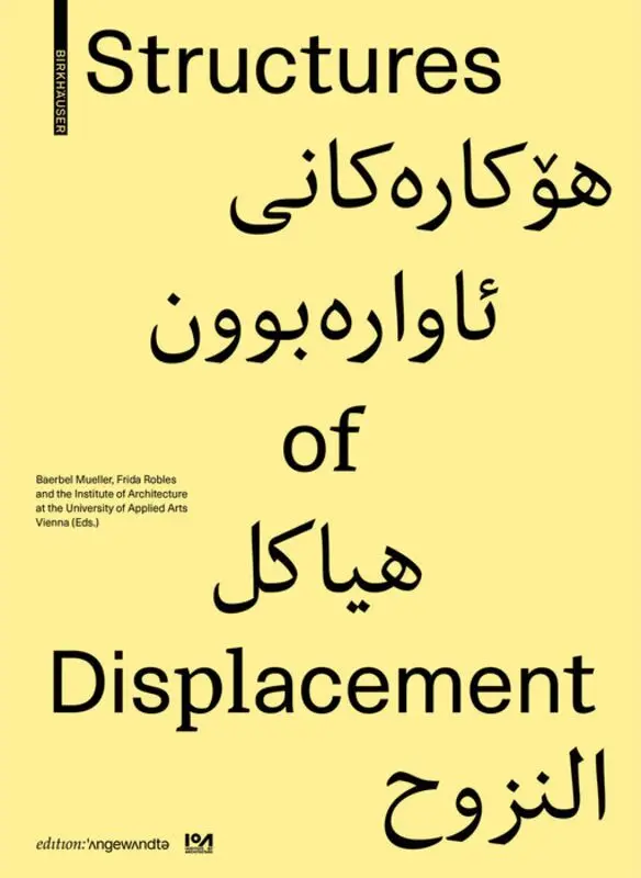 Baerbel Mueller, Frida Robles, Institute of Architecture at the University of Applied Arts Vienna - Structures of Displacement, Häftad. Tillgänglighet: Tillfälligt slut