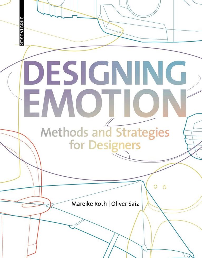 Mareike Roth, Oliver Saiz - Designing Emotion, Inbunden. Tillgänglighet: Tillfälligt slut