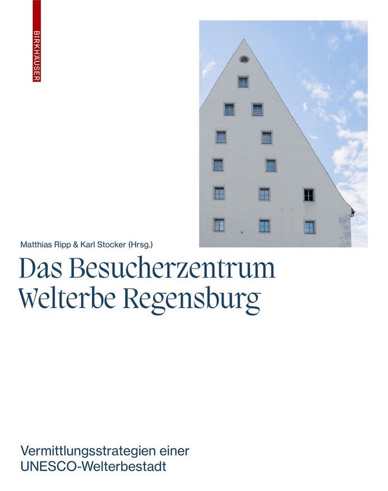 Karl Stocker, Matthias Ripp, Stadt Regensburg - Das Besucherzentrum Welterbe Regensburg, Häftad