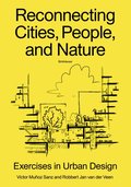 Reconnecting Cities, People, and Nature