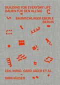 Building for Everyday Life / Bauen f�r den Alltag 2010-2025