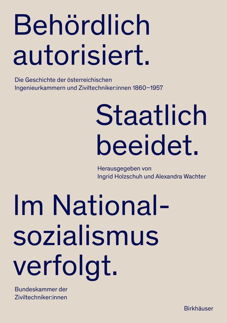 Ingrid Holzschuh, Alexandra Wachter, Bundeskammer der Ziviltechniker:innen - Behördlich autorisiert. Staatlich beeidet. Im Nationalsozialismus verfolgt., Inbunden. Tillgänglighet: Tillfälligt slut