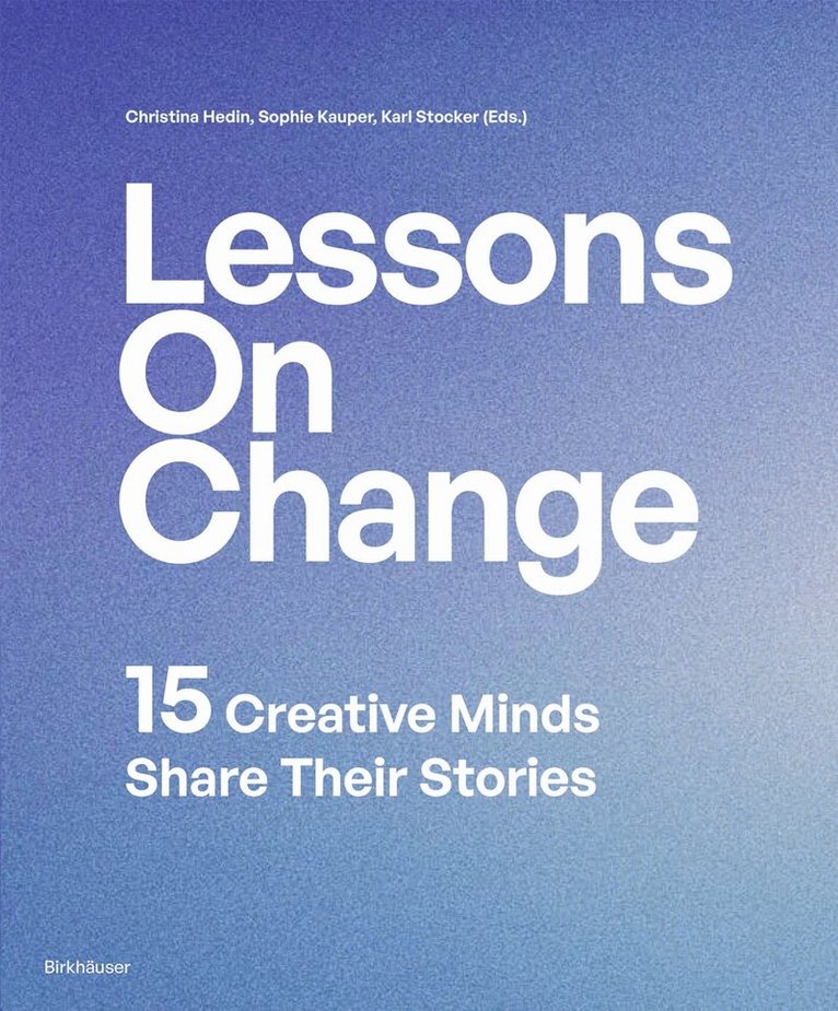Christina Hedin, Sophie Kauper, Karl Stocker - Lessons on Change, Häftad