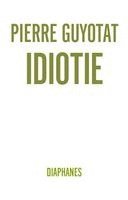 Pierre Guyotat - Idiotie, Inbunden
