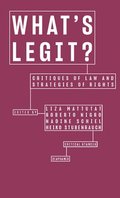 Whats Legit?  Critiques of Law and Strategies of  Rights