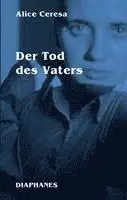 Alice Ceresa - Der Tod des Vaters, Inbunden. Tillgänglighet: Lägg i varukorg