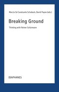 Breaking Ground: Thinking with Reiner Schrmann