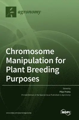Chromosome Manipulation for Plant Breeding Purposes, Inbunden. Tillgänglighet: Lägg i varukorg