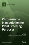 Chromosome Manipulation for Plant Breeding Purposes