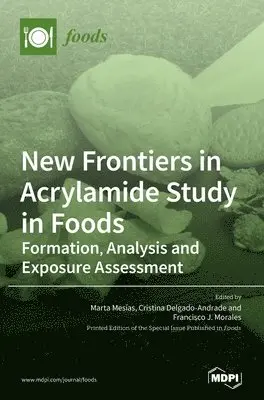 New Frontiers in Acrylamide Study in Foods, Inbunden. Tillgänglighet: Lägg i varukorg