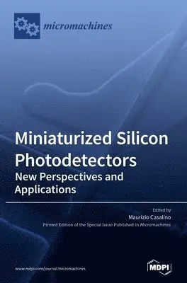 Miniaturized Silicon Photodetectors, Inbunden. Tillgänglighet: Lägg i varukorg