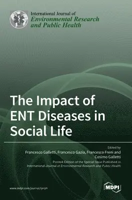 Francesco Galletti, Francesco Gazia, Francesco Freni - Impact of ENT Diseases in Social Life, Inbunden. Tillgänglighet: Lägg i varukorg