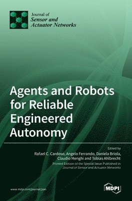 Agents and Robots for Reliable Engineered Autonomy, Inbunden