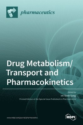 Im-Sook Song - Drug Metabolism/Transport and Pharmacokinetics, Inbunden