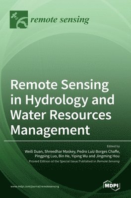 Weili Duan, Shreedhar Maskey, Pedro Luiz Borges Chaffe - Remote Sensing in Hydrology and Water Resources Management, Inbunden