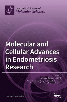 Antonio Simone Lagana - Molecular and Cellular Advances in Endometriosis Research, Inbunden