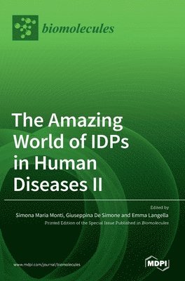 Simona Maria Monti, Giuseppina de Simone, Emma Langella - Amazing World of IDPs in Human Diseases II, Inbunden