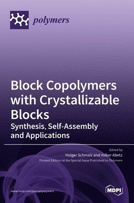 Holger Schmalz, Volker Abetz - Block Copolymers with Crystallizable Blocks, Inbunden. Tillgänglighet: Lägg i varukorg
