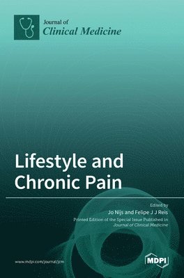 Jo Nijs, Felipe J J Reis - Lifestyle and Chronic Pain, Inbunden. Tillgänglighet: Lägg i varukorg