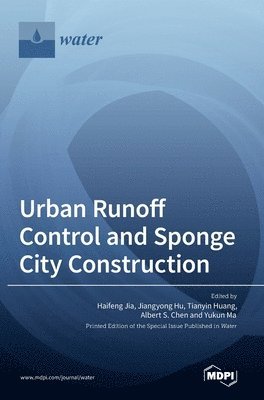 Haifeng Jia, Jiangyong Hu, Tianyin Huang - Urban Runoff Control and Sponge City Construction, Inbunden