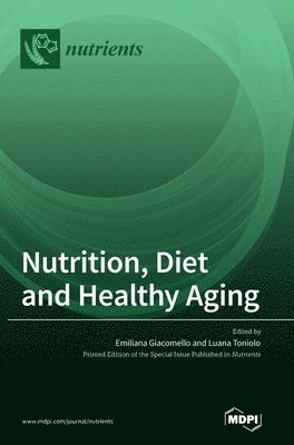 Emiliana Giacomello, Luana Toniolo - Nutrition, Diet and Healthy Aging, Inbunden
