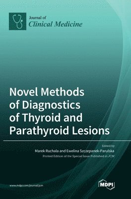 Novel Methods of Diagnostics of Thyroid and Parathyroid Lesions, Inbunden