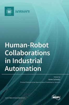 Anne Schmitz - Human-Robot Collaborations in Industrial Automation, Inbunden