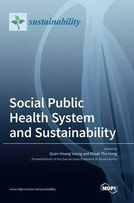 Quan Hoang Vuong, Khuat Thu Hong - Social Public Health System and Sustainability, Inbunden. Tillgänglighet: Lägg i varukorg